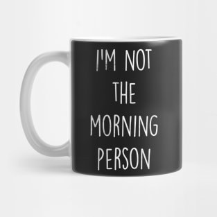 Not The Morning Person Mug